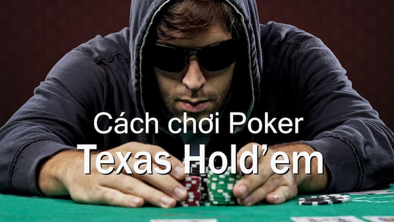 Mẹo cho cách chơi Poker Texas Holdem